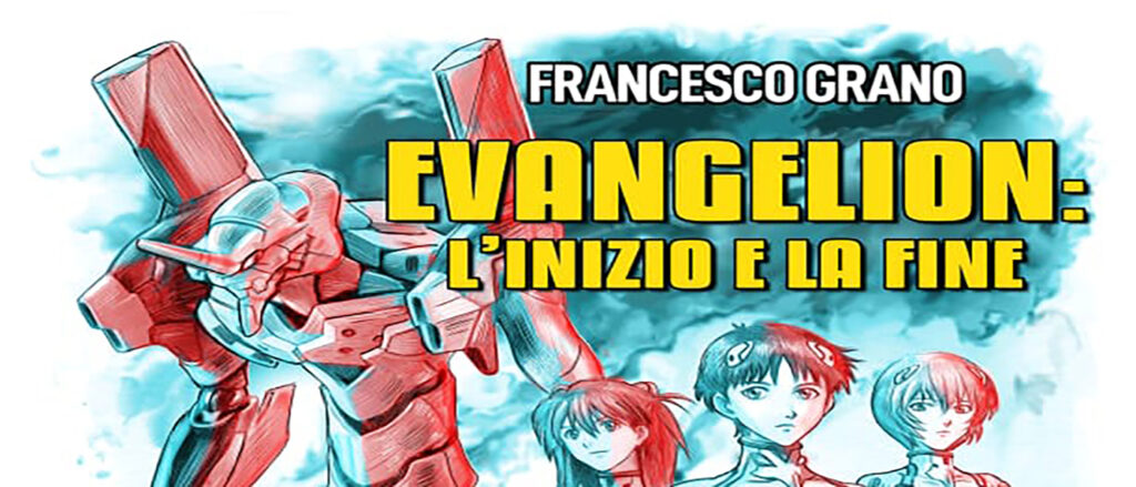 Evangelion: l'inizio e la fine. Il nuovo saggio di Weird Book